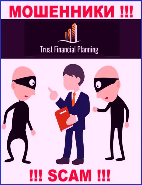 Намерены забрать назад финансовые средства с Trust-Financial-Planning, не сумеете, даже если заплатите и налоги