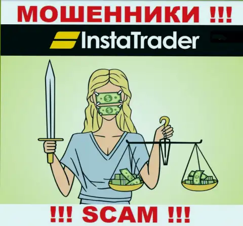 Из-за того, что у Insta Trader нет регулятора, работа этих интернет-мошенников нелегальна