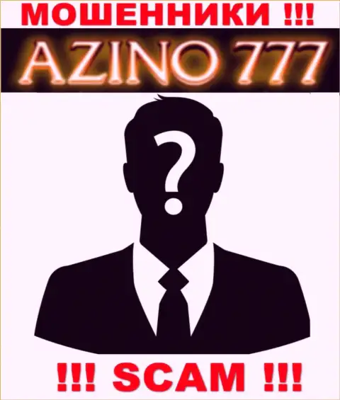 На сайте Азино 777 не указаны их руководители - ворюги без последствий прикарманивают вложения