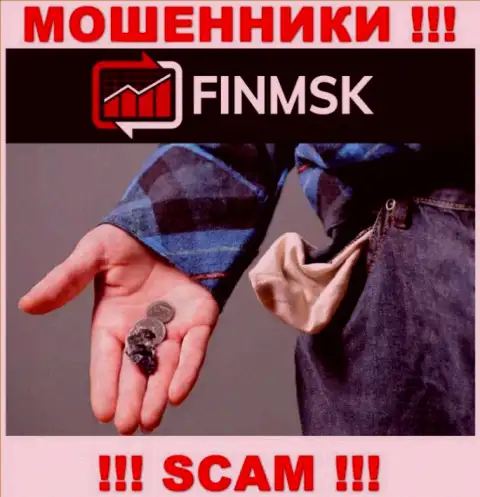 Даже если вдруг internet ворюги FinMSK Com наобещали Вам золоте горы, не ведитесь вестись на этот разводняк