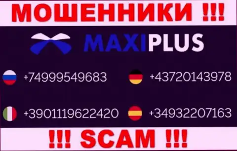 Жулики из организации MaxiPlus имеют далеко не один номер телефона, чтоб дурачить наивных людей, БУДЬТЕ КРАЙНЕ БДИТЕЛЬНЫ !