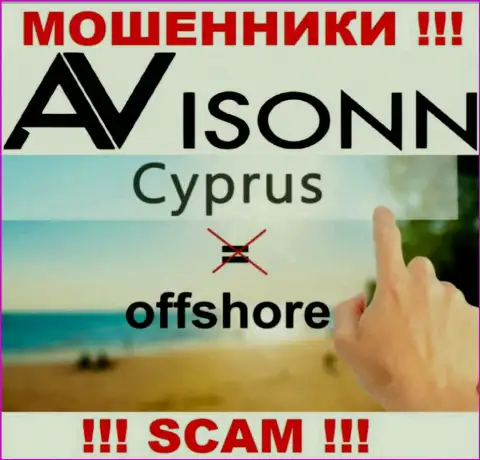 Avisonn Com намеренно находятся в оффшоре на территории Cyprus - это МОШЕННИКИ !