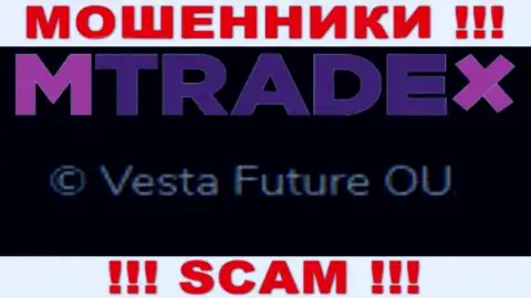 Вы не сможете уберечь свои денежные средства сотрудничая с организацией M TradeX, даже в том случае если у них есть юридическое лицо Vesta Future OU