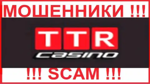 TTR Casino - это ЖУЛИКИ !!! Совместно сотрудничать не стоит !!!