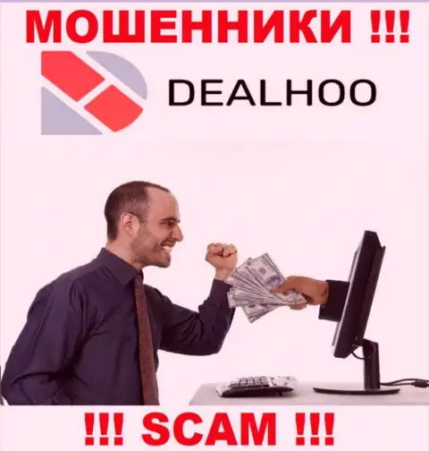 DealHoo Com это internet-разводилы, которые склоняют доверчивых людей сотрудничать, в итоге лишают денег