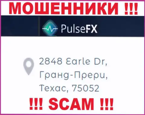 Адрес регистрации PulsFX в оффшоре - 2848 Earle Dr, Grand Prairie, TX, 75052 (информация позаимствована с портала махинаторов)