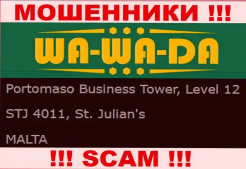 Офшорное местоположение Ва Ва Да - Portomaso Business Tower, Level 12 STJ 4011, St. Julian's, Malta, оттуда данные интернет лохотронщики и прокручивают манипуляции