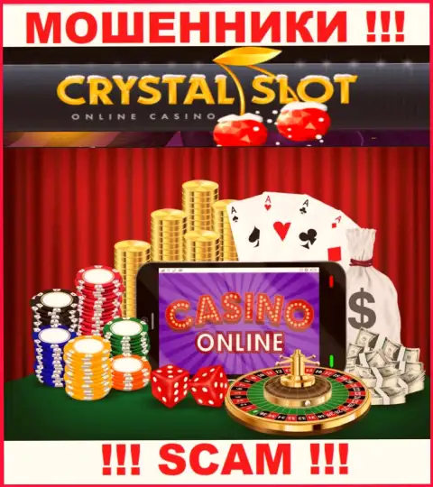 КристалСлот заявляют своим наивным клиентам, что оказывают услуги в области Internet-казино