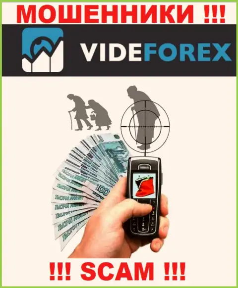 Вы с легкость сможете попасть в капкан организации VideForex Com, их работники имеют представление, как можно раскрутить доверчивого человека