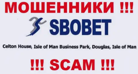 SboBet - это МОШЕННИКИCelton Manx LimitedПустили корни в офшорной зоне по адресу - Celton House, Isle of Man Business Park, Douglas