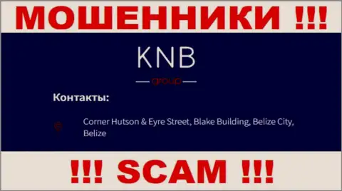 ОСТОРОЖНЕЕ, KNB Group сидят в оффшоре по адресу Корнер Хатсон и Эйр Стрит, Блейк Билдинг, Белиз-Сити, Белиз и уже оттуда крадут вложения