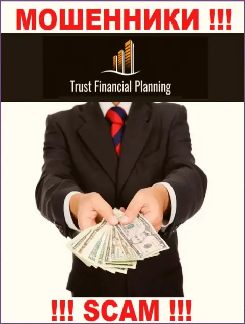 Trust-Financial-Planning Com - это РАЗВОДИЛЫ ! Убалтывают сотрудничать, вестись весьма опасно